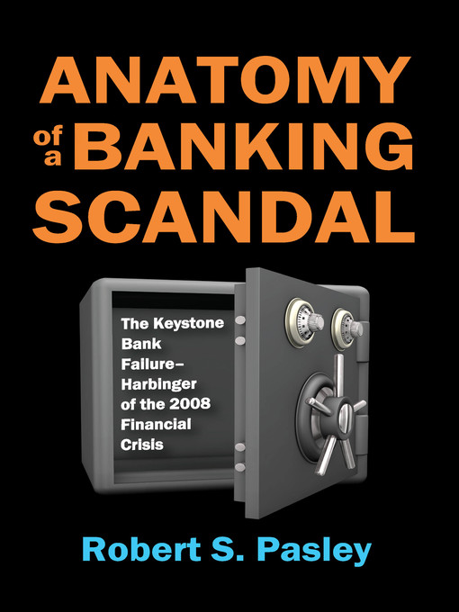 Title details for Anatomy of a Banking Scandal by Robert Pasley - Available